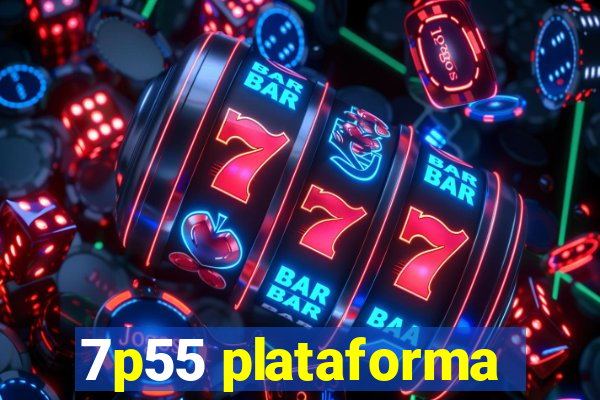 7p55 plataforma